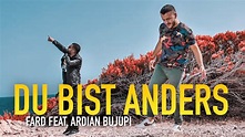 Fard feat. Ardian Bujupi - DU BIST ANDERS (Official Video) - YouTube