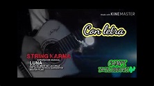 STRING KARMA - LUNA - LETRA (Vídeo Oficial) - YouTube