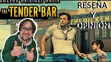 THE TENDER BAR película Amazon Prime Video 2022 | El Bar de las Grandes ...