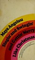 Singin' and swingin' and gettin' merry like Christmas by Maya Angelou ...