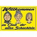 Schild Spruch "Willkommen im Club der alten Schachteln" 30 x 20 cm Bl