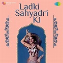 Ladki Sahyadri Ki (Original Motion Picture Soundtrack) by Vasant Desai ...