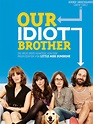 Our Idiot Brother - Movie Reviews