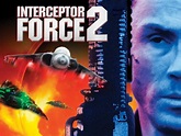 Interceptor Force II Pictures - Rotten Tomatoes