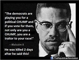 "The Democrats Are Playing You For A Political Chump" Malcolm X ...