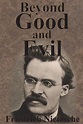 Beyond Good And Evil by Friedrich Wilhelm Nietzsche, Paperback ...