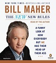 The New New Rules: A Funny Look at How Everybody but Me Has Their Head ...
