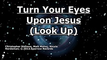 Turn Your Eyes Upon Jesus (Look Up) - Nicole Nordeman - Lyrics - YouTube