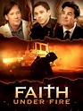 Faith Under Fire - BMG-Global | Bridgestone Multimedia Group | Movie ...