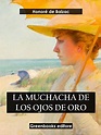 La muchacha de los ojos de oro (Spanish Edition) eBook : Honoré de ...