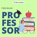 DIA DOS PROFESSORES: confira mensagens de Feliz DIA DOS PROFESSORES ...