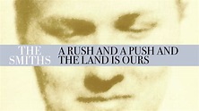 The Smiths - A Rush And A Push And The Land Is Ours (Official Audio ...
