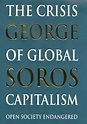 The Crisis of Global Capitalism: Open Society Endangered - Books n Bobs