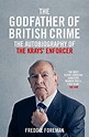 Freddie Foreman - The Godfather of British Crime eBook : Foreman ...