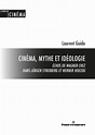 Cinéma, mythe et idéologie - Laurent Guido | Cairn.info