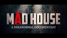 Mad House: A Paranormal Documentary - Official Trailer (2019) - YouTube