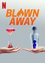 Blown Away | TVmaze