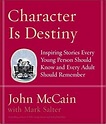 Character Is Destiny: Inspiring Stories Every Young Person Should Know ...