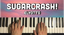 How To Play - SugarCrash! (Piano Tutorial Lesson) | ElyOtto - YouTube