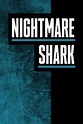 Nightmare Shark - Rotten Tomatoes