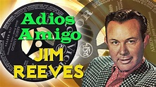 Jim Reeves - Adios Amigo (1962) - YouTube