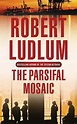 The Parsifal Mosaic by Robert Ludlum — Reviews, Discussion, Bookclubs ...