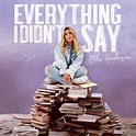 Ella Henderson - Everything I Didn’t Say Lyrics and Tracklist | Genius