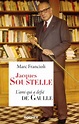 Jacques Soustelle, l'ami qui a défié De Gaulle - Librairie de Flore