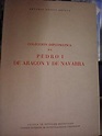 Colección diplomática de Pedro I de Aragón y de Navarra by Antonio ...