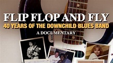 Watch Flip, Flop, and Fly, 40 Years of the Downchild Blues Band (2010 ...