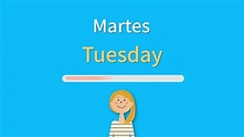 ¿Cómo se dice ”Martes” en inglés? - YouTube