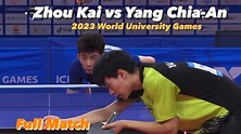 FULL MATCH: Zhou Kai 周恺 vs Yang Chia-An 楊家安 | 2023 FISU World ...