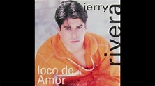 LOCO DE AMOR // JERRY RIVERA - YouTube