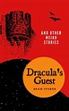 Dracula's Guest: And Other Weird Stories, Classic Horror Short Stories ...