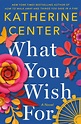 What You Wish For by Katherine Center | Best 2020 Summer Books For ...