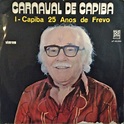 Capiba - Carnaval de Capiba / 1 - Capiba 25 Anos Do Frevo (1980, Vinyl ...