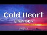 Elton John - Cold Heart (Lyrics) - YouTube