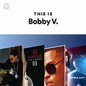Bobby V. | Spotify