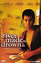 River Made to Drown In (1997) — The Movie Database (TMDB)