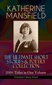 KATHERINE MANSFIELD – The Ultimate Short Stories & Poetry Collection ...