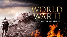 World War II: The Battle of Kursk - Full Documentary - YouTube
