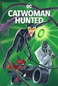 Catwoman: Hunted (2022) Movie Information & Trailers | KinoCheck