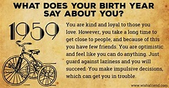 What does your Birth year say about you? - Born in 1959