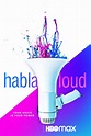 Habla Loud - Full Cast & Crew - TV Guide