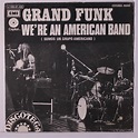 Tune Of The Day: Grand Funk Railroad - We're An American Band
