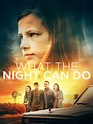 What the Night Can Do (2020) Cast and Crew, Trivia, Quotes, Photos ...