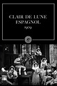 Clair de lune espagnol (película 1909) - Tráiler. resumen, reparto y ...