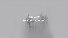 palace // hayley kiyoko (lyrics) - YouTube