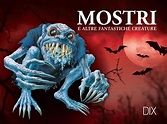 Mostri e altre fantastiche creature - Libro - Dix - Varia illustrata | IBS