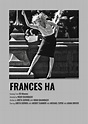 Frances Ha Poster | Film posters minimalist, Movie posters minimalist ...